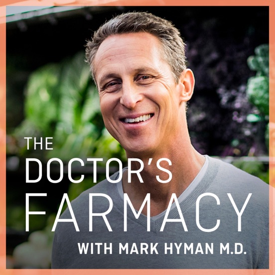 The Doctor’s Farmacy with Mark Hyman, M.D.