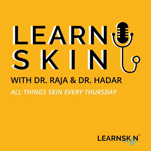 Learn Skin with Dr. Raja and Dr. Hadar
