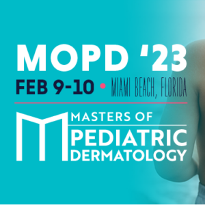 Masters of Pediatric Dermatology 2023 - Complimentary Access