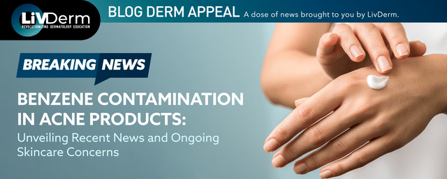 Benzene Contamination in Acne Products: Unveiling Recent News and Ongoing Skincare Concerns