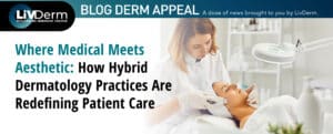 hybrid dermatology practice